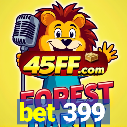 bet 399